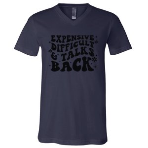 Expensive Difficult And Talks Back Mothers Day Mom Life V-Neck T-Shirt