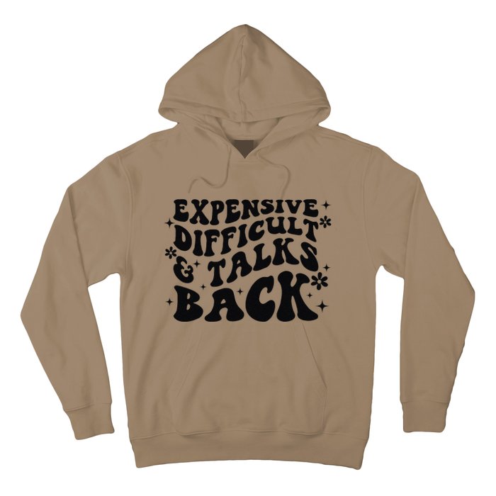 Expensive Difficult And Talks Back Mothers Day Mom Life Hoodie