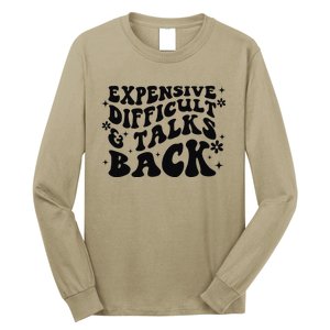 Expensive Difficult And Talks Back Mothers Day Mom Life Long Sleeve Shirt