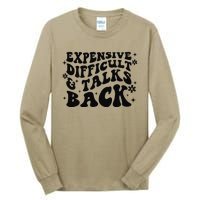 Expensive Difficult And Talks Back Mothers Day Mom Life Tall Long Sleeve T-Shirt