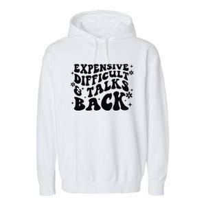 Expensive Difficult And Talks Back Mothers Day Mom Life Garment-Dyed Fleece Hoodie