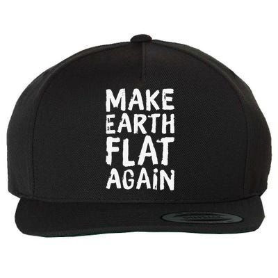 Earth Day April 22 Fun Make Earth Flat Again Wool Snapback Cap