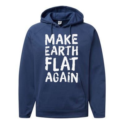 Earth Day April 22 Fun Make Earth Flat Again Performance Fleece Hoodie