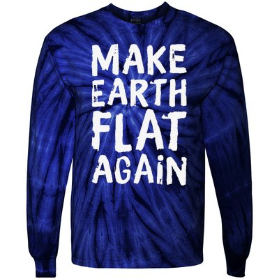 Earth Day April 22 Fun Make Earth Flat Again Tie-Dye Long Sleeve Shirt