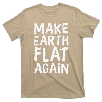 Earth Day April 22 Fun Make Earth Flat Again T-Shirt