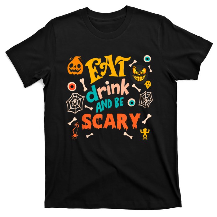 Eat Drink And Be Scary Funny Halloween T-Shirt