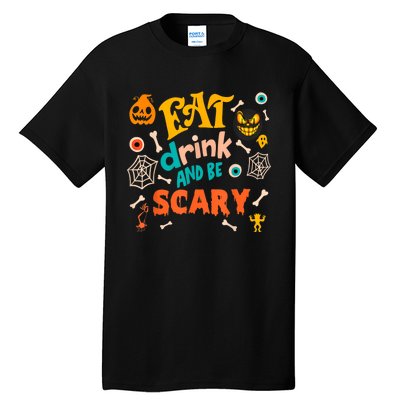 Eat Drink And Be Scary Funny Halloween Tall T-Shirt