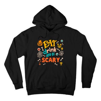 Eat Drink And Be Scary Funny Halloween Tall Hoodie