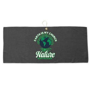 Earth Day April 22 Nature Is My Religion Earth Is My Church Large Microfiber Waffle Golf Towel