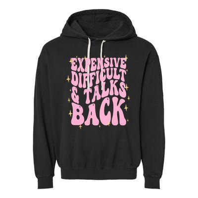 Expensive Difficult And Talks Back Garment-Dyed Fleece Hoodie