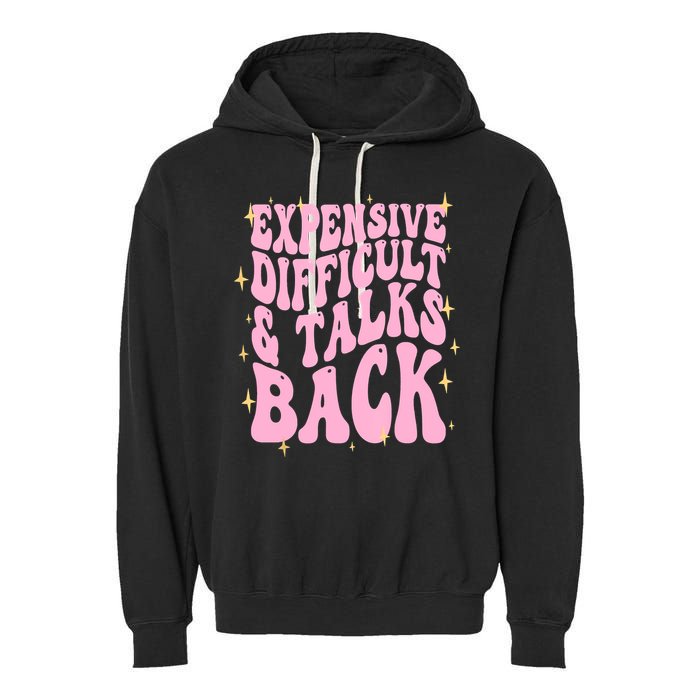 Expensive Difficult And Talks Back Garment-Dyed Fleece Hoodie