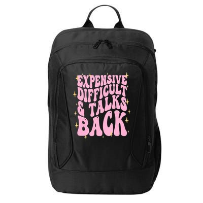 Expensive Difficult And Talks Back City Backpack