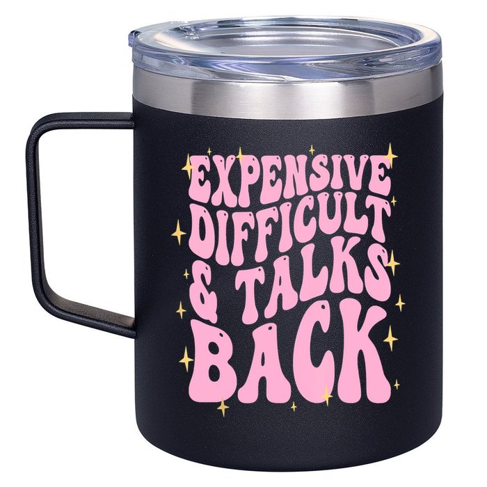 Expensive Difficult And Talks Back 12oz Stainless Steel Coffee Mug