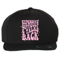 Expensive Difficult And Talks Back Wool Snapback Cap