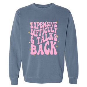 Expensive Difficult And Talks Back Garment-Dyed Sweatshirt