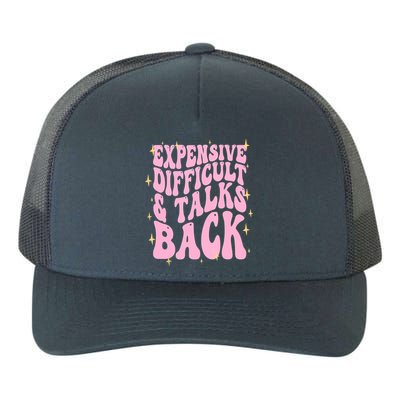 Expensive Difficult And Talks Back Yupoong Adult 5-Panel Trucker Hat