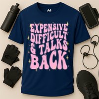 Expensive Difficult And Talks Back Performance Shirt
