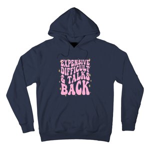 Expensive Difficult And Talks Back Hoodie