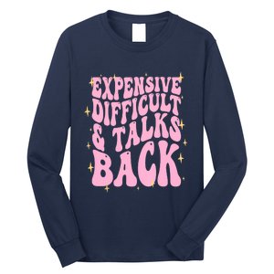 Expensive Difficult And Talks Back Long Sleeve Shirt