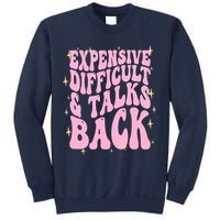 Expensive Difficult And Talks Back Sweatshirt