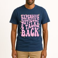 Expensive Difficult And Talks Back Tall T-Shirt