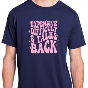 Expensive Difficult And Talks Back Adult ChromaSoft Performance T-Shirt