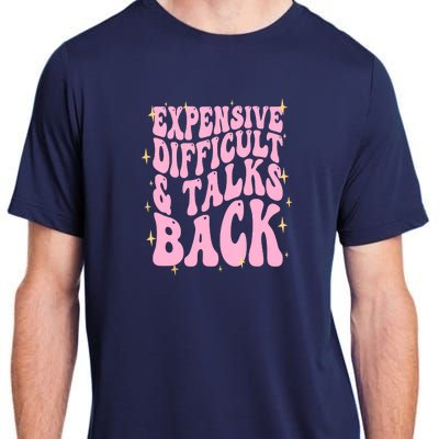 Expensive Difficult And Talks Back Adult ChromaSoft Performance T-Shirt