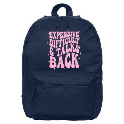 Expensive Difficult And Talks Back 16 in Basic Backpack