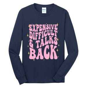 Expensive Difficult And Talks Back Tall Long Sleeve T-Shirt