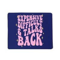 Expensive Difficult And Talks Back Mousepad
