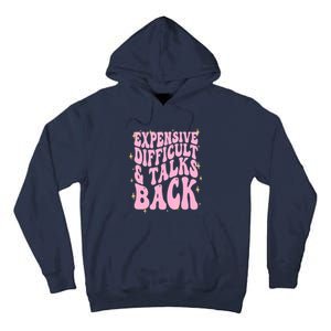 Expensive Difficult And Talks Back Tall Hoodie