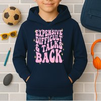 Expensive Difficult And Talks Back Kids Hoodie