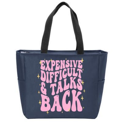 Expensive Difficult And Talks Back Zip Tote Bag