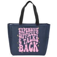 Expensive Difficult And Talks Back Zip Tote Bag