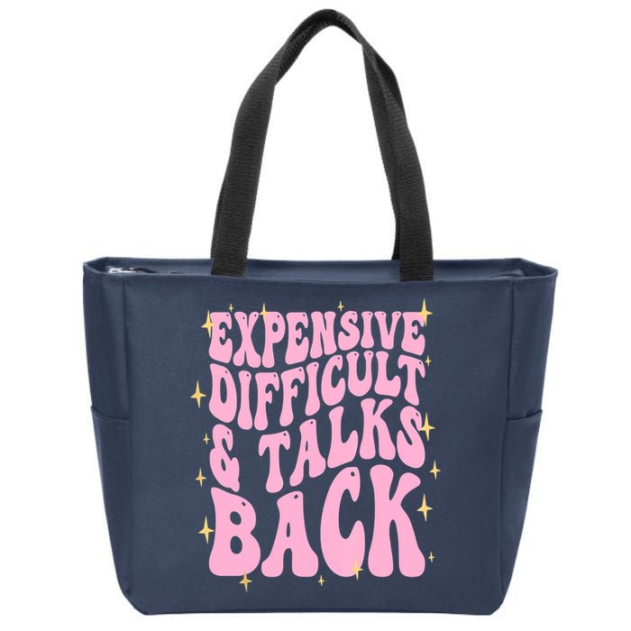 Expensive Difficult And Talks Back Zip Tote Bag