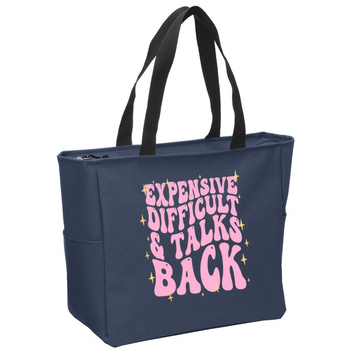 Expensive Difficult And Talks Back Zip Tote Bag