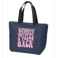 Expensive Difficult And Talks Back Zip Tote Bag