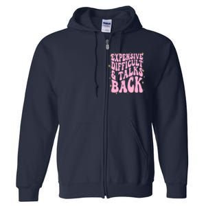 Expensive Difficult And Talks Back Full Zip Hoodie