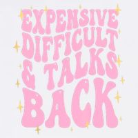 Expensive Difficult And Talks Back Garment-Dyed Sweatshirt
