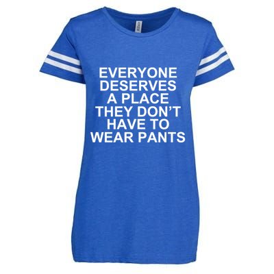 Everyone Deserves A Place They Don’T Have To Wear Pants Enza Ladies Jersey Football T-Shirt