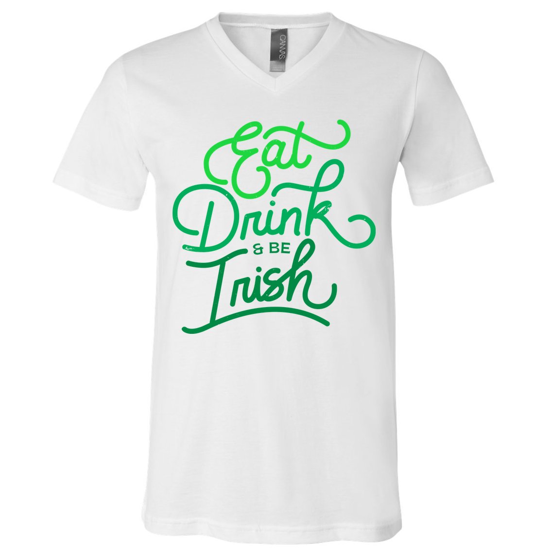 Eat Drink And Be Irish Festive St Patrick's Day V-Neck T-Shirt