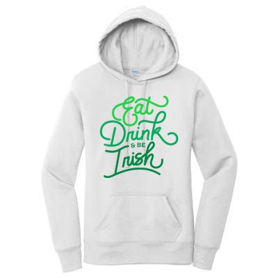 Eat Drink And Be Irish Festive St Patrick's Day Women's Pullover Hoodie