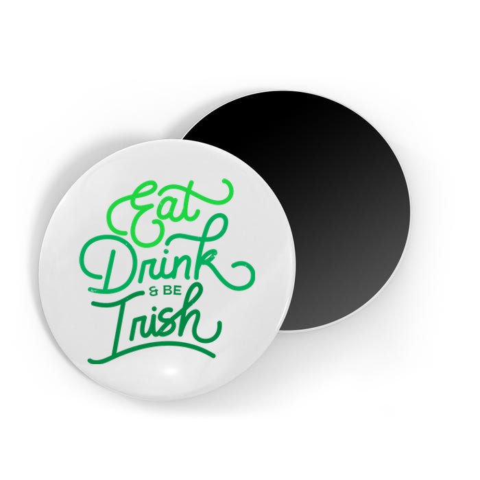 Eat Drink And Be Irish Festive St Patrick's Day Magnet