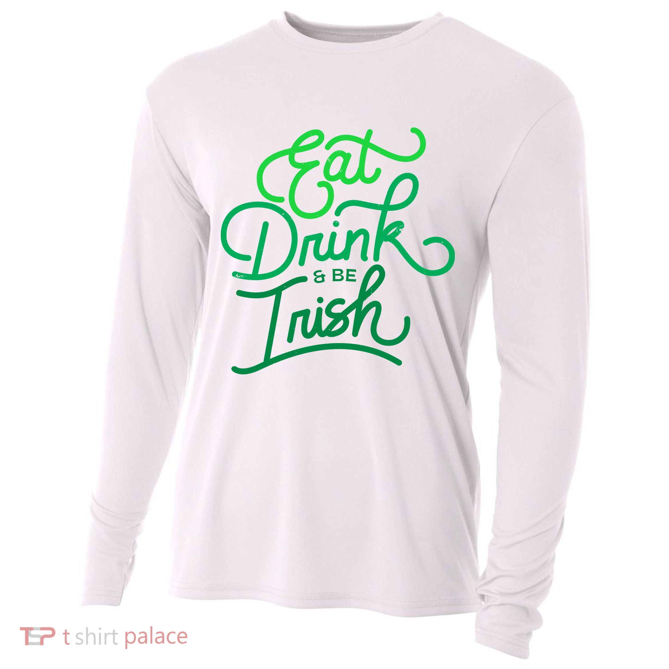 Eat Drink And Be Irish Festive St Patrick's Day Cooling Performance Long Sleeve Crew