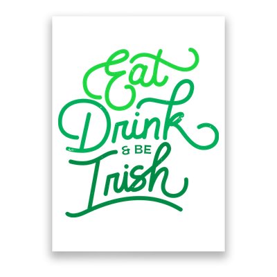 Eat Drink And Be Irish Festive St Patrick's Day Poster
