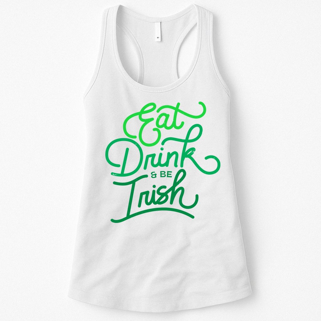Eat Drink And Be Irish Festive St Patrick's Day Womens Tank Top