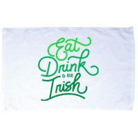 Eat Drink And Be Irish Festive St Patrick's Day Microfiber Hand Towel