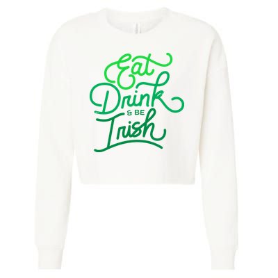 Eat Drink And Be Irish Festive St Patrick's Day Cropped Pullover Crew