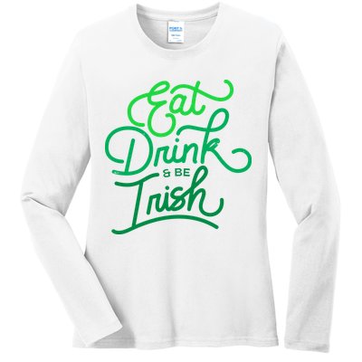 Eat Drink And Be Irish Festive St Patrick's Day Ladies Long Sleeve Shirt