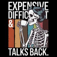 Expensive Difficult And Talks Back Funny Halloween Poster